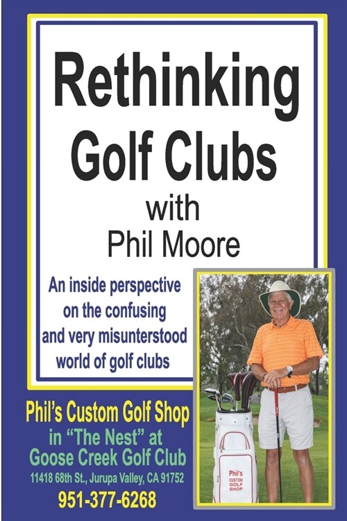 Rethinking Golf Clubs: An inside perspective on the confusing and very misunderstood world of golf clubs (Paperback)