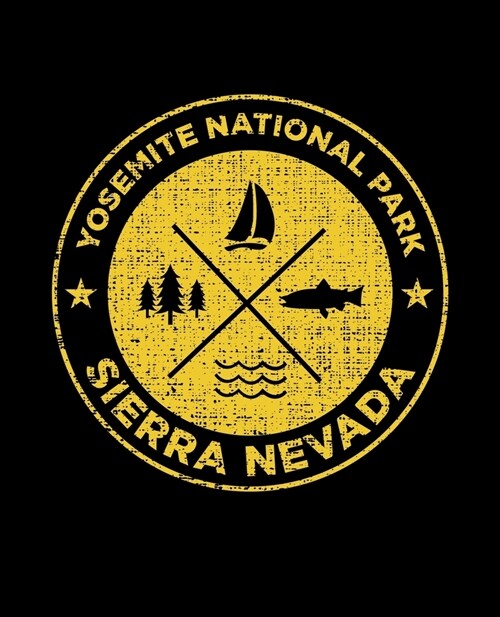 Yosemite National Park Sierra Nevada: California Notebook For Camping Hiking Fishing and Skiing Fans. 7.5 x 9.25 Inch Soft Cover Notepad With 120 Page (Paperback)