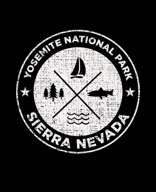 Yosemite National Park Sierra Nevada: Notebook For Camping Hiking Fishing and Skiing Fans. 7.5 x 9.25 Inch Soft Cover Notepad With 120 Pages Of Colleg (Paperback)