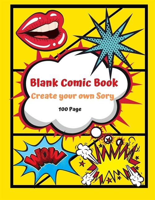Blank Comic Book Create your own Story 100 Page: 15 Pages of Graphic Designs Inside this Notebook Kids Can Write their Own Stories and Bring Cartoon C (Paperback)