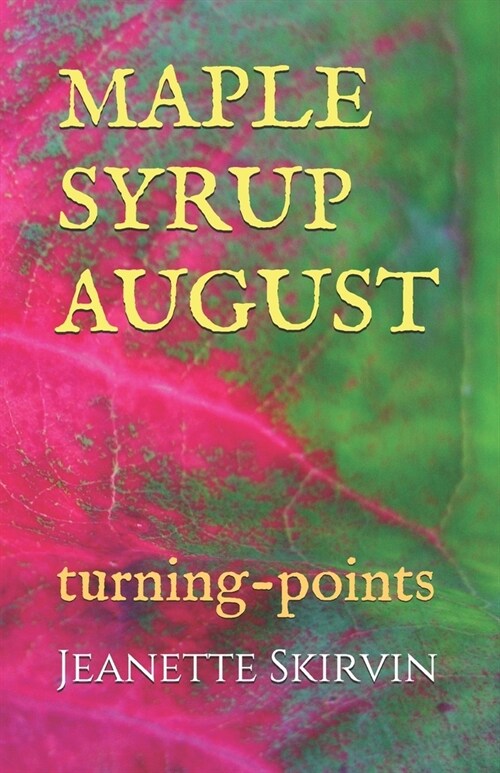 Maple Syrup August: turning-points (Paperback)