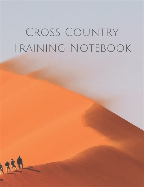 Cross Country Training Notebook: Coaching Journal Featuring Undated Calendar, Meet Notes And Scoresheets (Paperback)