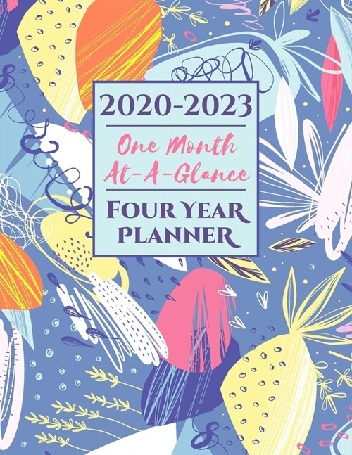 One Month at a Glance 2020-2023 Four Year Planner: Large Appointment Gift Organizer - 48 Month Agenda, Letter Sized: 8.5 x 11 inch; 21.59 x 27.94 cm (Paperback)