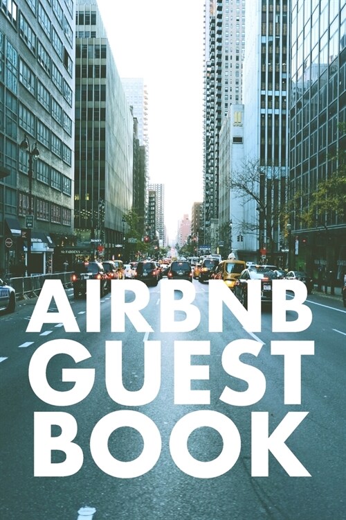 Airbnb Guest Book: Guest Reviews for Airbnb, Homeaway, Bookings, Hotels, Cafe, B&b, Motel - Feedback & Reviews from Guests, 100 Page. Gre (Paperback)