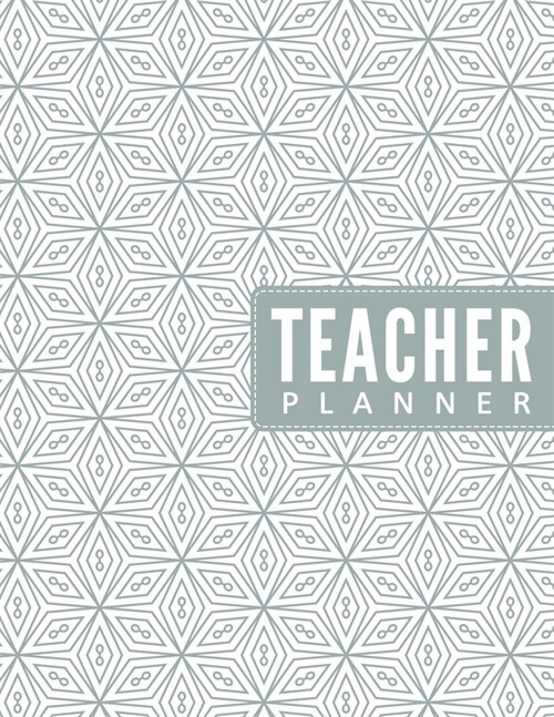 Teacher Planner: Year Month Week Teacher Lesson Planner Organizer - Record book For Teachers Homeschoolers - Undated - Geometric Star C (Paperback)