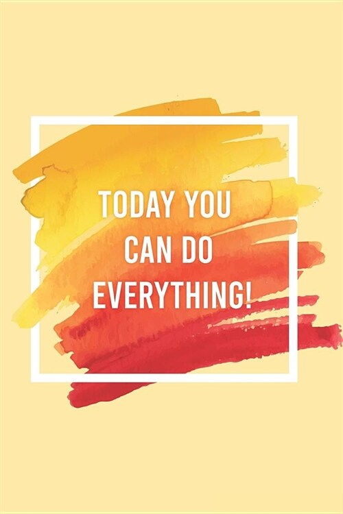 Today You Can Do Everything!: A diary at Borderline lined with heart 120 pages Give yourself attention and love With plenty of room for your positiv (Paperback)