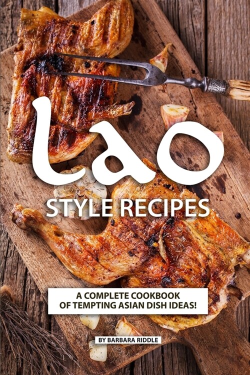 Lao Style Recipes: A Complete Cookbook of Tempting Asian Dish Ideas! (Paperback)