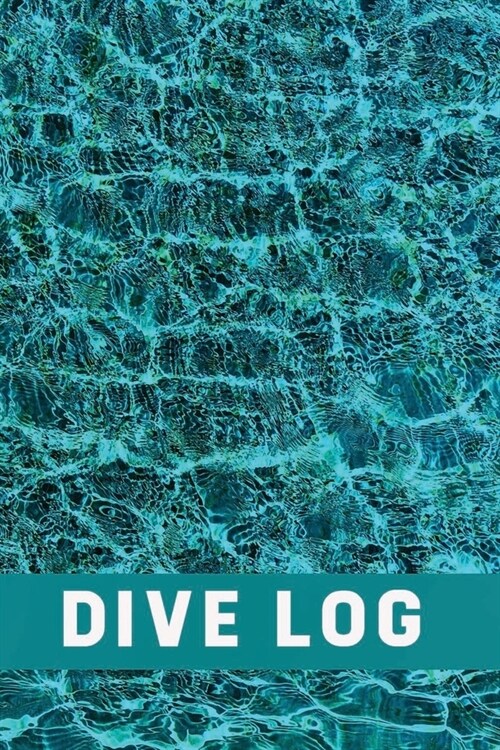 Diving Logbook: Scuba Divers Log for Leisure, Training or Certification - Crystalline Water (Paperback)