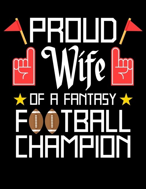 Proud Wife of a Football Champion: 2020 Fantasy Football Wife Planner for Organizing Your Life (Gifts for Football Women) (Paperback)