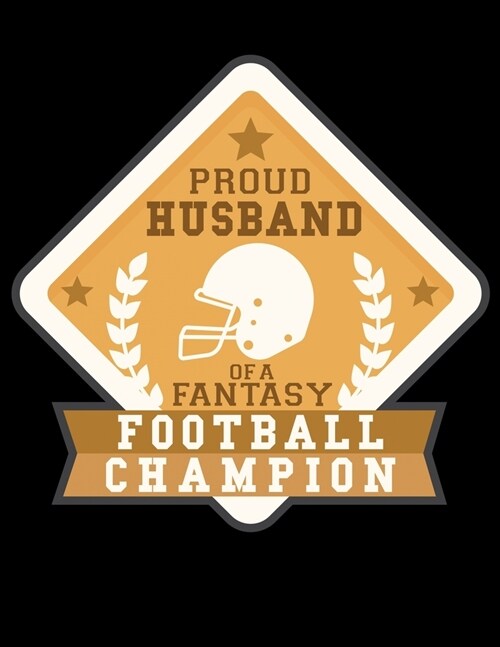 Proud Husband of a Football Champion: 2020 Fantasy Football Championship Planner for Husbands (Paperback)