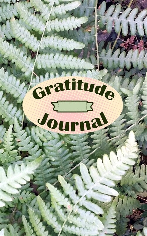 Gratitude Journal: Pretty Green Wild Fern Photo For Nature Lovers (Paperback)