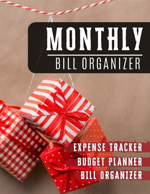 Monthly Bill Organizer: bill paying organizer - Weekly Expense Tracker Bill Organizer Notebook For Business Planner or Personal Finance Planni (Paperback)