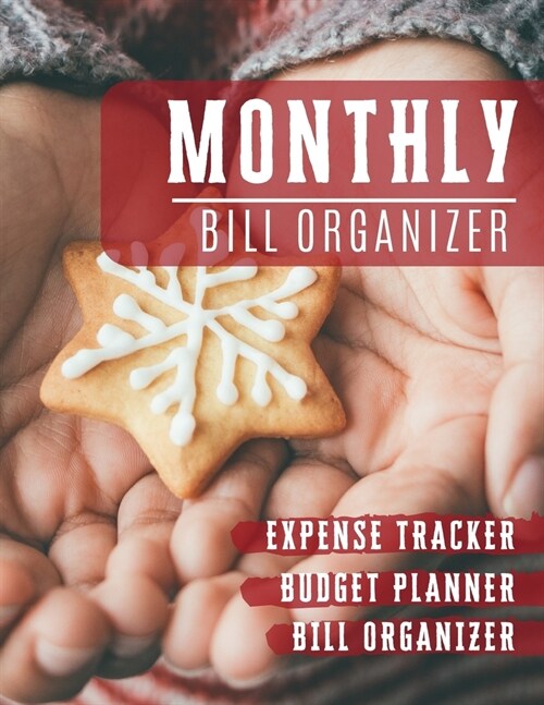 Monthly Bill Organizer: budget tools Bill planner Worksheet - Weekly Expense Tracker Bill Organizer Notebook For Business Planner or Personal (Paperback)