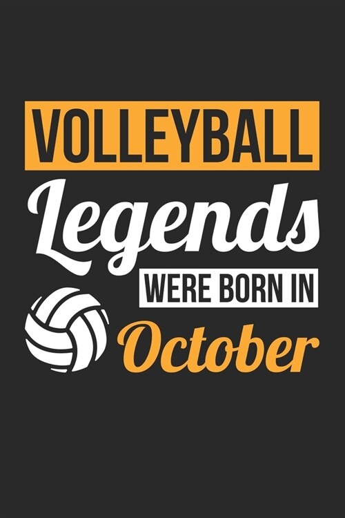 Volleyball Legends Were Born In October - Volleyball Journal - Volleyball Notebook - Birthday Gift for Volleyball Player: Unruled Blank Journey Diary, (Paperback)