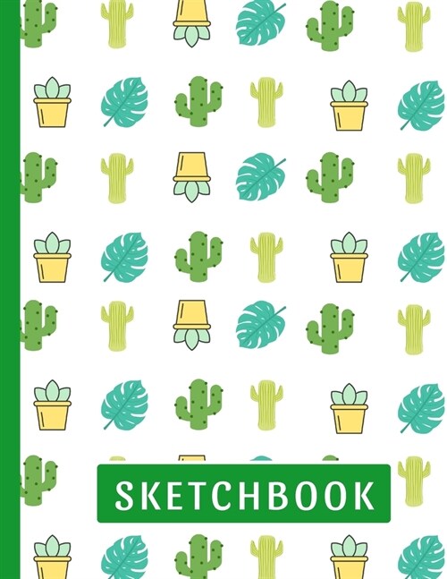 Sketchbook: Cute Cactus Sketchbook for Kids: 118 + Pages of 8.5 x 11 Blank Paper for Drawing, Doodling or Sketching (Paperback)