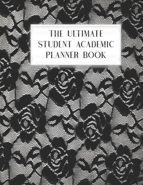 The Ultimate Student Academic Planner Book: Skull Lace Gothic Glam - Homework Assignment - Calendar - Organizer - Project - To-Do List - Notes - Class (Paperback)