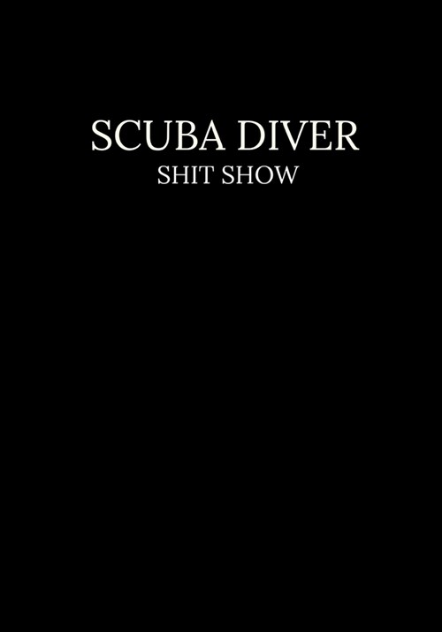 Scuba Diver Shitshow: Professional Diver Log Book (Paperback)
