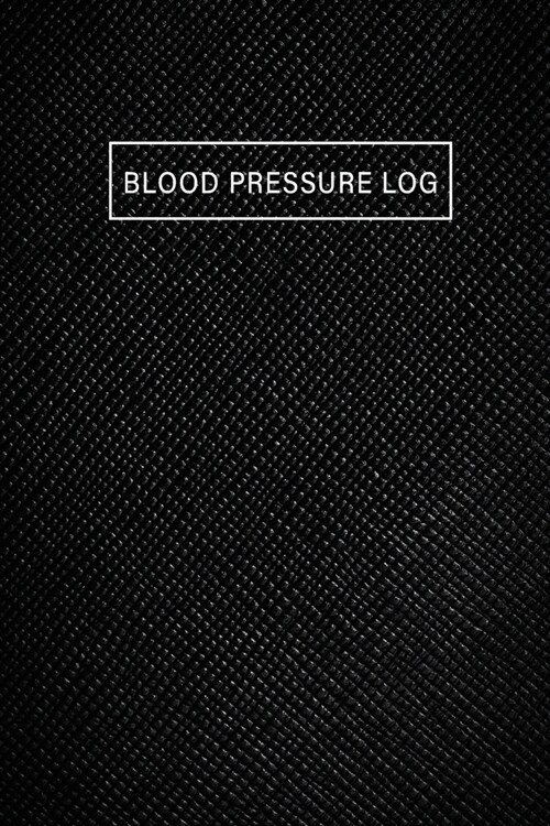 Blood Pressure Log: Black Texture Cover - One Year Daily Tracking Record Book For Blood Pressure Log - Undated Notebook Daily 4 Reading a (Paperback)