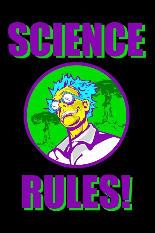 Journal: Science Rules Funny Scientist Nerd Geek Lined Notebook Writing Diary - 120 Pages 6 x 9 (Paperback)