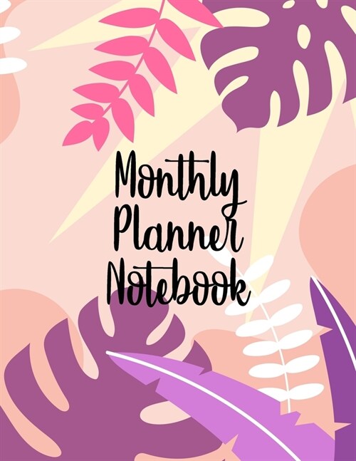 Monthly Planner Notebook: 2020 Schedule Organizer - Undated Calendar and ToDo List Tracker And Planner (Paperback)