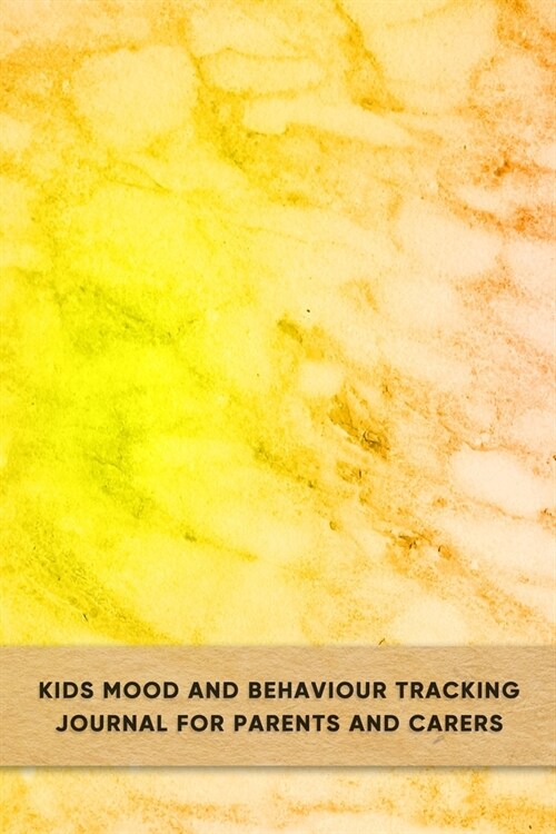 Kids mood and behaviour tracking journal for parents and carers: Positive and negative behavioural support diary for carergivers of children with Anxi (Paperback)