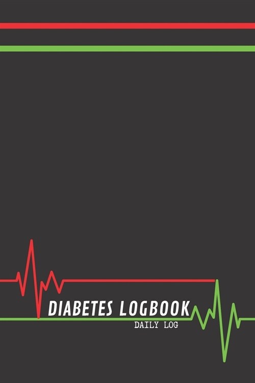 Diabetes Logbook - Daily Log - 120 Pages 6x9 (Paperback)