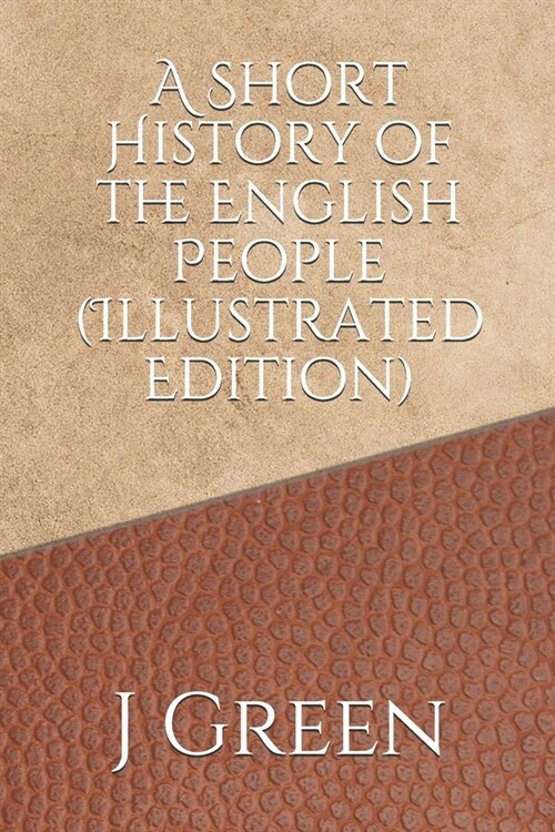 A Short History of the English People (Illustrated Edition) (Paperback)