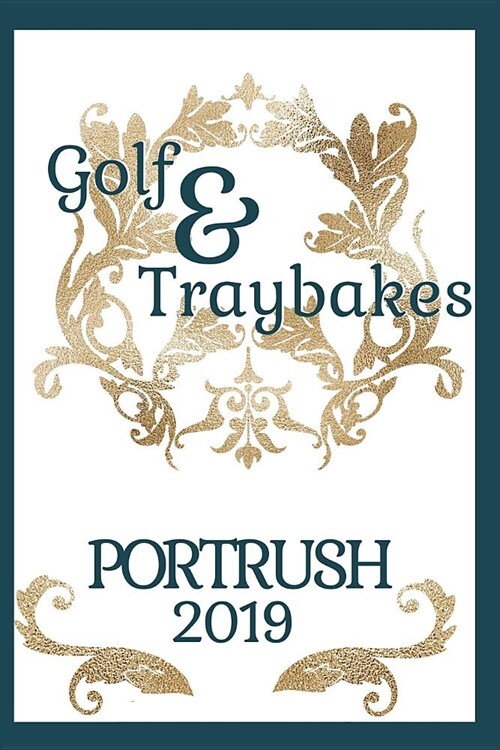 Portrush 2019: Golf and Traybakes: Portrush Lined Notebook (Norn Iron Notebooks) (Paperback)