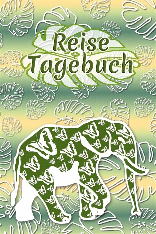 Reisetagebuch: Notizbuch zum Eintragen der Reiseerlebnisse in Afrika I 124 Seiten blanko mit Inhaltsverzeichnis I Elefant mit Schmett (Paperback)