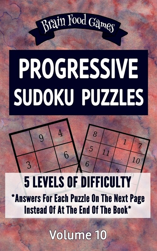 Progressive Sudoku Puzzles: 5 Levels of Difficulty with Answers for Each Puzzle on the Next Page Instead of at the End of the Book (Paperback)