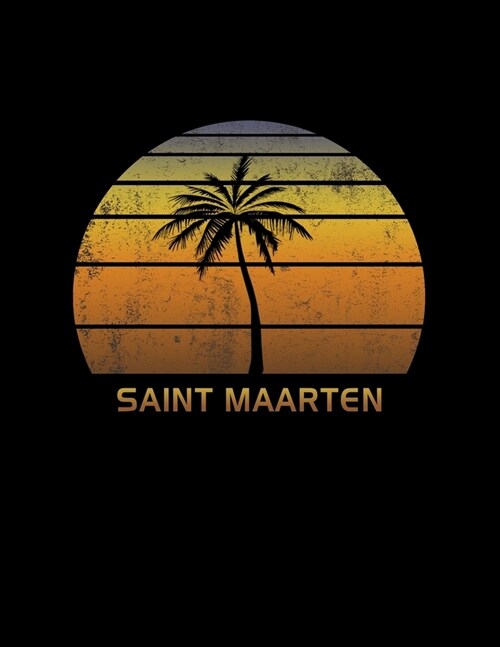 Saint Maarten: Caribbean Notebook Lined Wide Ruled Paper For Taking Notes. Stylish Journal Diary 8.5 x 11 Inch Soft Cover. For Home, (Paperback)