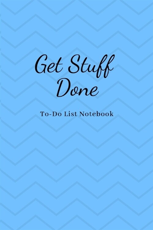 Get Stuff Done To-Do List Notebook: To-Do List Notebook Planner Journal Novelty Gift for Your Friend,6x9 Work Task with Checkboxes(Checklist),100 Pa (Paperback)