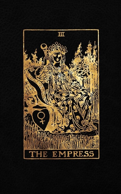 The Empress: Tarot Card Journal - 5 x 8 College 120 Ruled Pages - Black Leather Style and Gold - College Ruled Notebook (Paperback)