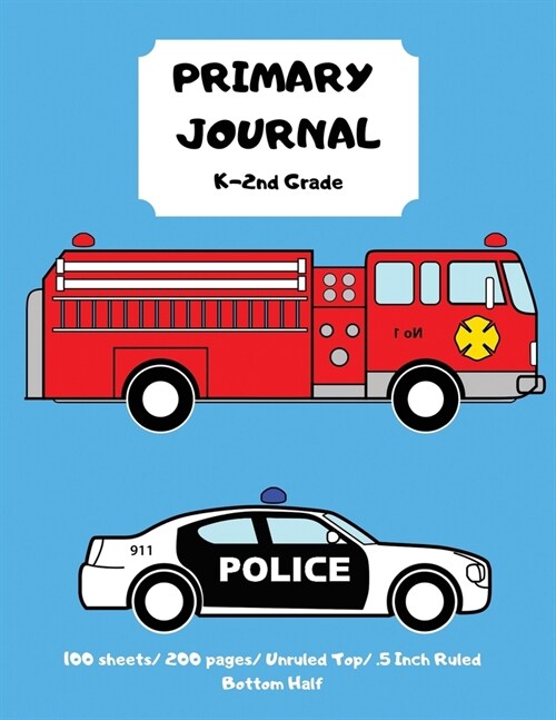 Primary Journal For Kids K-2nd Grade: Fire Truck Emergency Vehicle Themed Creative Story Journal For Kids (Paperback)