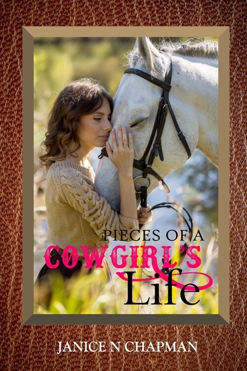 Pieces of a Cowgirls Life (Paperback)