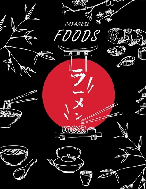Japanese Foods: Chef Students cocking Asian food Notebook Journal 6x 9 120 line Pages Recipe Book (Paperback)