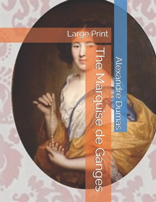 The Marquise de Ganges: Large Print (Paperback)