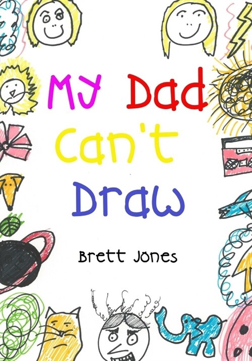 My Dad Cant Draw: (A Book) (Paperback)