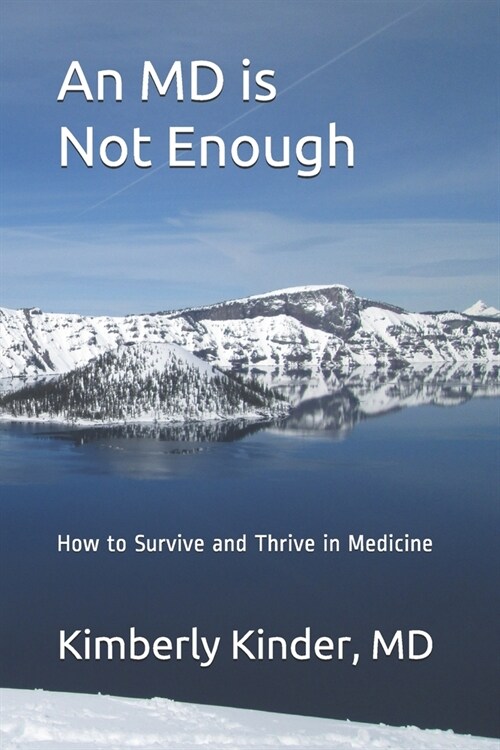 An MD is Not Enough: How to Survive and Thrive in Medicine (Paperback)