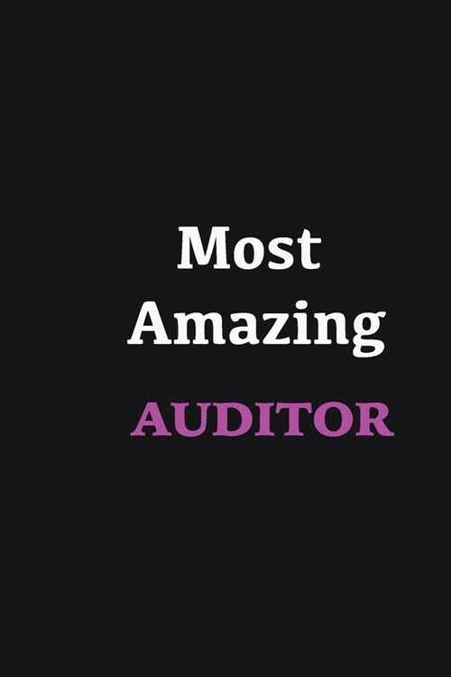 Most Amazing Auditor: Writing careers journals and notebook. A way towards enhancement (Paperback)