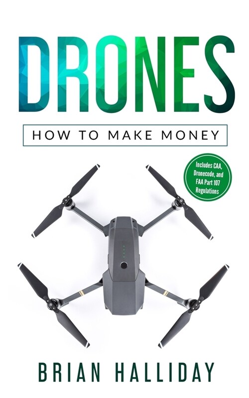 Drones: How to Make Money (Paperback)