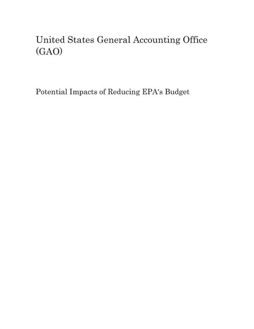 Potential Impacts of Reducing EPAs Budget (Paperback)