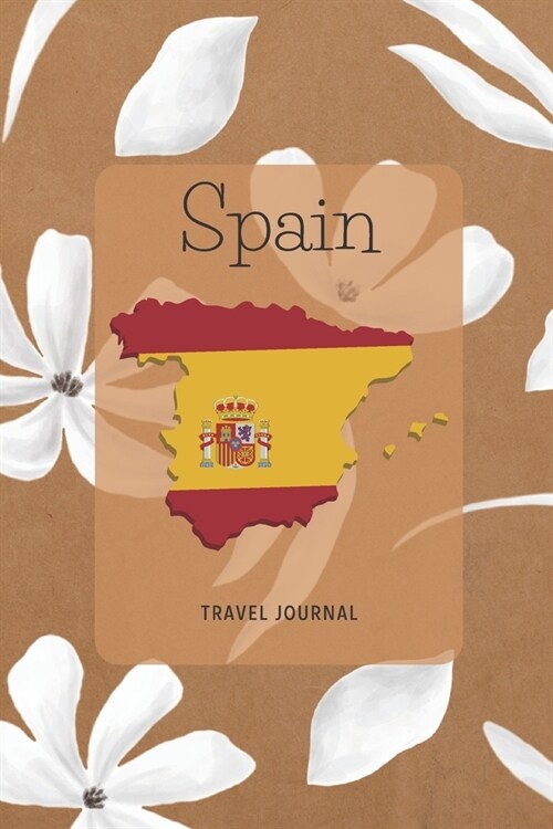Spain Travel Journal: A Guided Travel Journal. 6 x 9 Vacation Diary With Prompts, Packing List, And Other Helpful Tools. Great Travel Book F (Paperback)