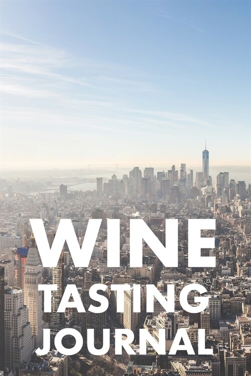 Wine Tasting Journal: Take Notes of Wine You Have Tried, Give Rating, Tasting Note Slider and Flavour Wheel to Mark on - Wine Connoisseur Ha (Paperback)