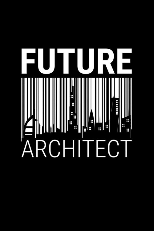 Future Architect: College Ruled Line Paper Blank Journal to Write In - Lined Writing Notebook for Middle School and College Students (Paperback)