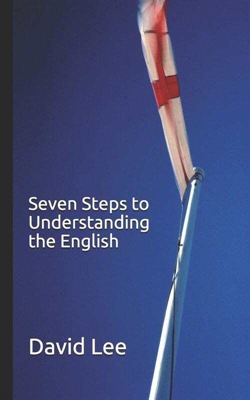 Seven Steps to Understanding the English (Paperback)