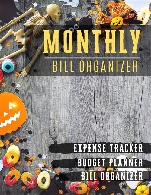 Monthly Bill Organizer: budget tools Notebook For Business Planner or Personal Finance Planning Workbook - pumpkin Halloween design (Paperback)