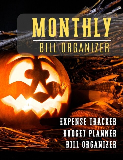 Monthly Bill Organizer: bill paying organizer - Budget Planning, Financial Planning Journal (Bill Tracker, Expense Tracker, Home Budget book/E (Paperback)