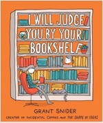 I Will Judge You by Your Bookshelf (Hardcover)