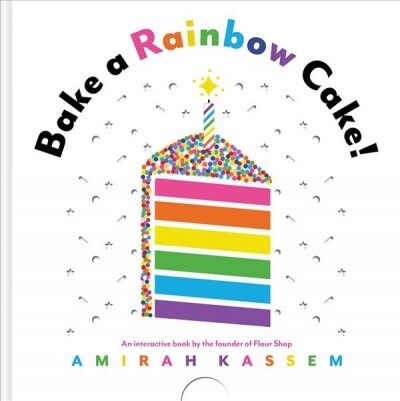Bake a Rainbow Cake! (Board Books)